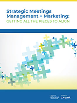 Strategic Meetings Management + Marketing: Getting All the Pieces to Align Strategic Meetings Management + Marketing: Getting All the Pieces to Align
